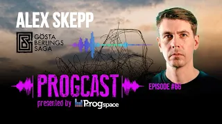 PROGCAST - Episode 66: Alex Skepp (Gösta Berlings Saga)