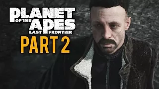Planet of the Apes Last Frontier Walkthrough Part 2  - Worlds Collide (PS4 Let's Play Commentary)