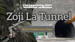 Zojila Tunnel ll Asia's Longest Road Tunnel ll Most Dangerous Road in The World ll Srinagar to Leh.