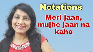 #367 | How to sing Meri jaan, mujhe jaan na kaho | RAAG MANJH KHAMAJ | Hindi & English Notations
