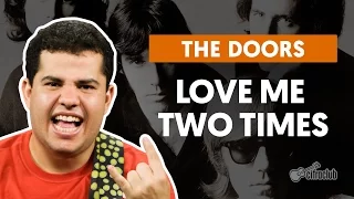 Love Me Two Times - The Doors (aula de guitarra)