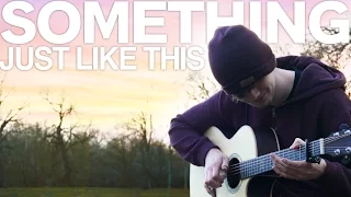 Something Just Like This - The Chainsmokers & Coldplay - Гитарный Кавер Фингерстайл