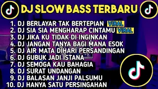 DJ SLOW BASS TERBARU 2023 | DJ VIRAL TIK TOK FULL BASS 🎵 DJ BERLAYAR TAK BERTEPIAN | FULL ALBUM