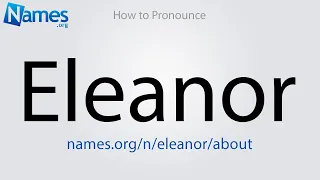 How to Pronounce Eleanor