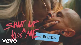 girlfriends - shut up & kiss me