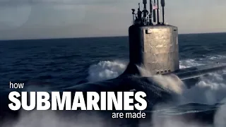 How Submarines Are Made?