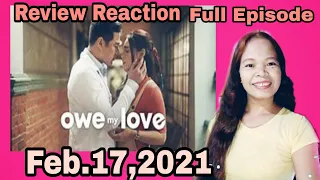 Owe my Love || Feb.17,2021 || Review Reaction || Full Teaser Episode