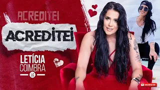 Letícia Coimbra - Acreditei (Lançamento Nacional)