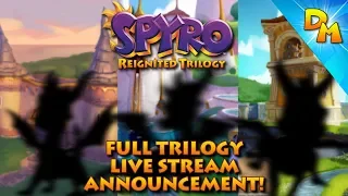 "Spyro: Reignited Trilogy:" Full Trilogy Live Stream Official Announcement!