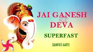 Jai Ganesh Deva Superfast : Ganpati Aarti : Ganesh ji Ki Aarti : Fast