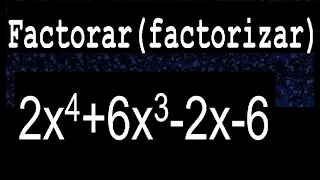 2x4+6x3-2x-6 factorar descomponer factorizar polinomios varios metodos