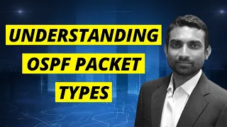 Understanding OSPF Packet Types | CCNP-CCIE Tutorial