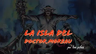 LA ISLA DEL DOCTOR MOREAU | RESUMEN COMPLETO | NOVELA | WELLS | LIBROS PA LOS PIBES