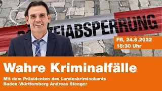 Wahre Kriminalfälle - mit dem Präsidenten des Landeskriminalamts Baden-Württemberg Andreas Stenger
