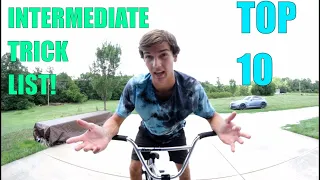 TOP 10 INTERMEDIATE BMX TRICK LIST!