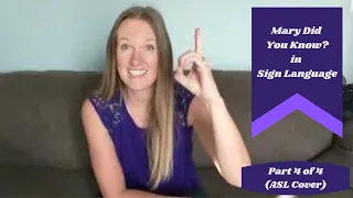 Learn Mary Did You Know in Sign Language (Part 4 of 4 of step by step ASL tutorial - ASL Cover)