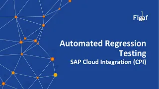 Regression Testing of SAP Cloud Integration (CPI)