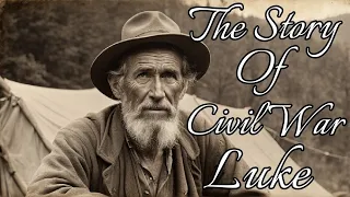 The Story Of Civil War Luke #appalachia #story #documentary