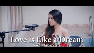 Love is Like a Dream - Dimash Kudaibergen (Rimar's Cover)