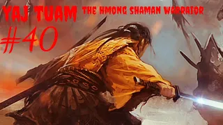 yaj tuam the hmong shaman warraior (paet 40)27/7/2021