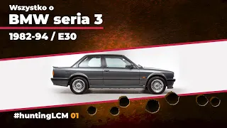 Wszystko o BMW serii 3 (e30) | Czy to model referencyjny klasy średniej? | huntingLCM 01