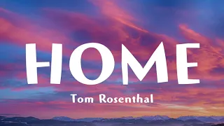 Tom Rosenthal - HOME (Lyrics)