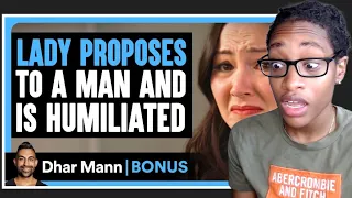 LADY PROPOSES To A MAN And Is HUMILIATED| Dhar Mann Bonus Reaction