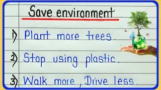 10 ways to save the environment || 10 lines about save environment || How to save environment