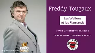 Freddy Tougaux - Les Wallons et les Flamands  - Londres 2017