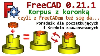 [364] FreeCAD też daje radę - prosty poradnik dla początkujących i średnio zaawansowanych | tutorial