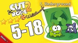 Cut The Rope 2 Walkthrough 5-18 Underground (3 Stars)