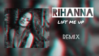 Rihanna - Lift Me Up (Remix)