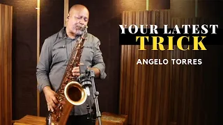 YOUR LATEST TRICK (Dire Straits) Sax Angelo Torres - Saxophone Cover - AT Romantic CLASS #32