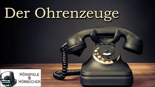 Der Ohrenzeuge - Hörspiel