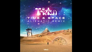 Tristan - Time And Space (Alienatic Remix)