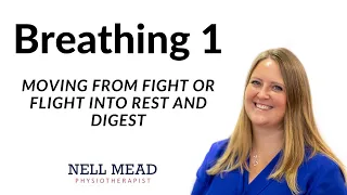 Breathing 1  - moving from fight or flight, to rest and digest