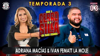 Desde El Cerro De La Silla Temp. 3 - Con Franco Escamilla / Adriana Macías / Iván Fematt La Mole