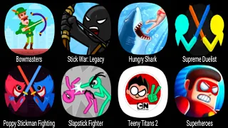 Bowmasters, Stick War Legacy, Hungry Shark, Superme Duelist, Poppy Stickman Fighting, Superheroes ..