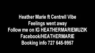 Heather Marie feelings went away