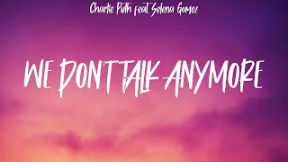 Charlie Puth feat. Selena Gomez ~ We Don't Talk Anymore # lyrics # Clean Bandit feat. Sean Paul ...