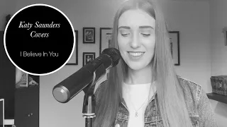 Katy Saunders | I Believe In You | Cover