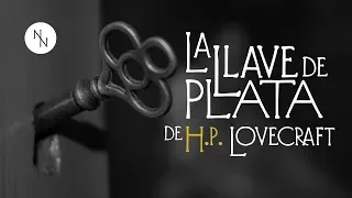 "La Llave de Plata" de H. P. Lovecraft ~ (Audio Relato ~ Visualizador)