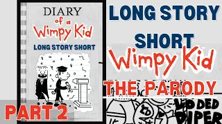 Diary of a Wimpy Kid | Long Story Short (Part 2) The Parody