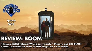 Radio Free Skaro #961 - Kiss Kiss Boom Boom