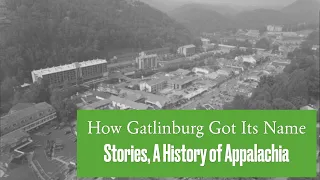 How Gatlinburg, Tennessee, Got Its Name