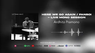 Ardhito Pramono - Here We Go Again / Fanboi - Live Mono Session (Official Audio)