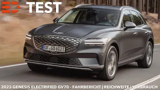 2023 Genesis Electrified GV70 Elektro Fahrbericht Test Review Probefahrt Verbrauch Reichweite Preis