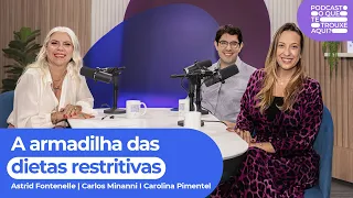 Vício em dietas: como não cair na armadilha das dietas restritivas? | O Que Te Trouxe Aqui - Ep. 7