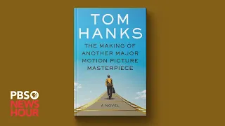 Tom Hanks on his debut novel, 'The Making of Another Major Motion Picture Masterpiece'