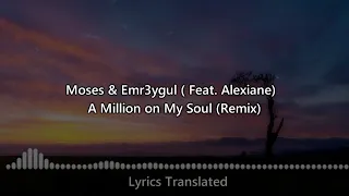 Moses & Emr3ygul (Feat. Alexiane) - A Million on My Soul (Remix)(Lyrics, перевод песни)